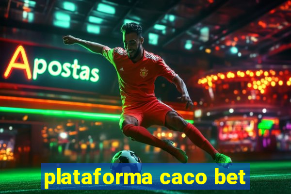 plataforma caco bet